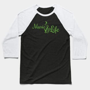 Music is life and green Baseball T-Shirt